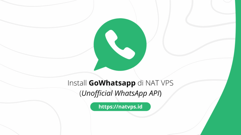 Cara Install GoWhatsapp di NAT VPS