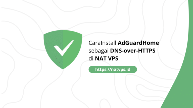 Install AdGuardHome sebagai DNS-over-HTTPS (DoH) di NAT VPS – NATVPS.id