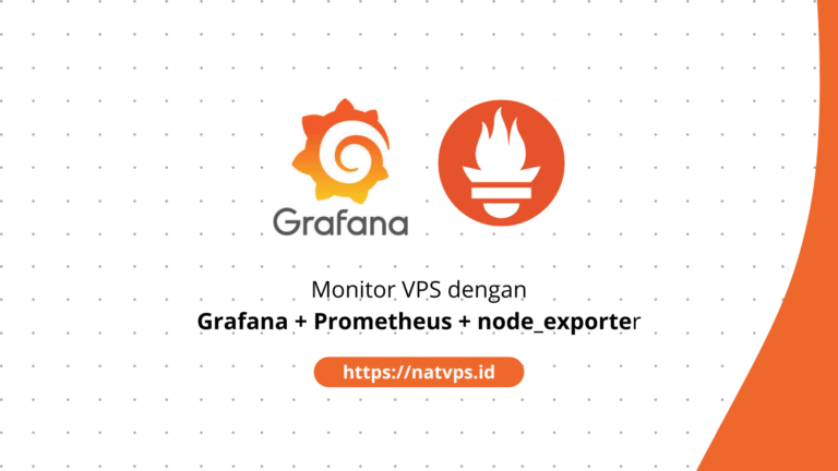 Monitor VPS dengan Grafana + Prometheus + node_exporter