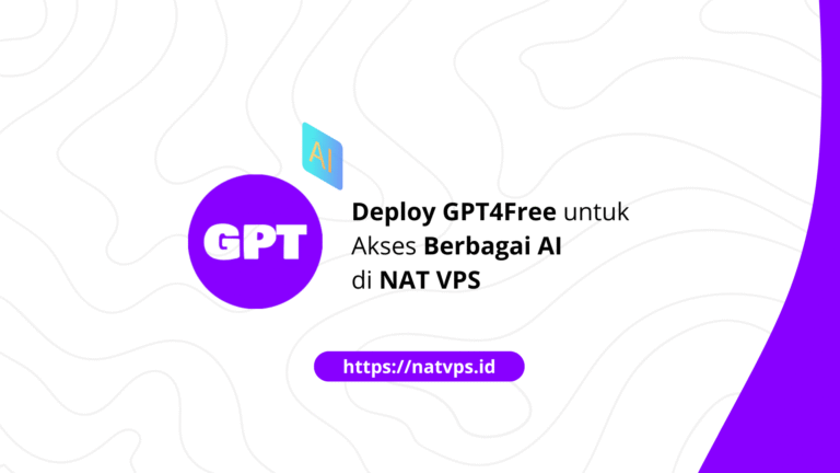Deploy GPT4Free untuk Akses Berbagai AI di NAT VPS