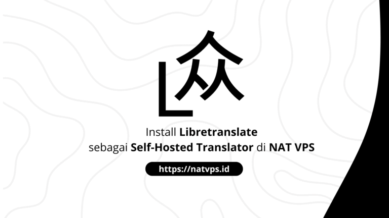 Install Libretranslate sebagai Self-Hosted Translator di NAT VPS