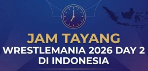 Wrestlemania 42 Day 2 Tayang Jam Berapa? Cek Jadwal Resminya di Sini