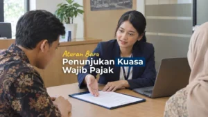 Bukan Cuma Konsultan Pajak, Siapa Saja yang Bisa Jadi Kuasa Wajib Pajak? Ini Aturan Barunya